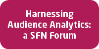 Harnessing Audience Analytics: a SFN Forum