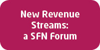 New Revenue Streams: a SFN Forum